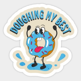 I Am Doughing My Best Sticker